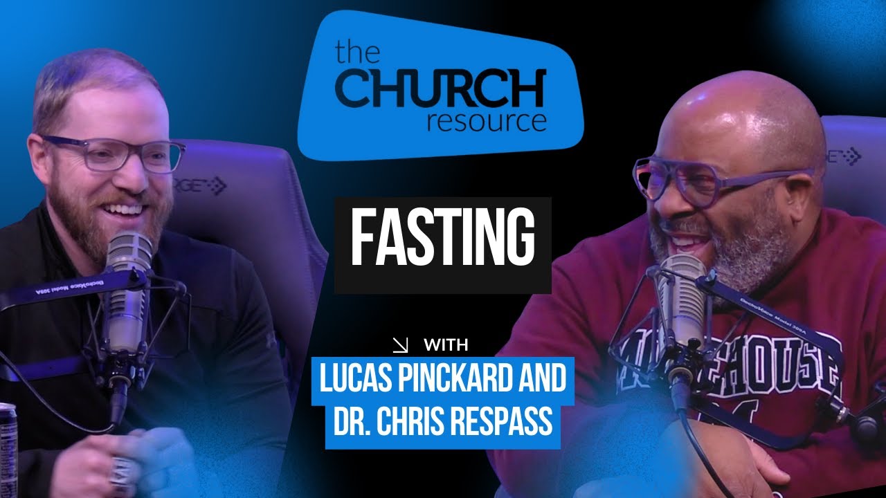 Fasting Without Missing the Point: Prayer, Pride, and Self-Denial  | The Church Resource Podcast