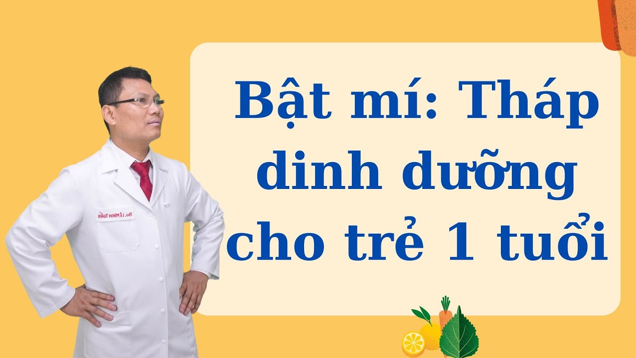 Tháp dinh dưỡng cho trẻ 1 tuổi từ bác sĩ dinh dưỡng hàng đầu