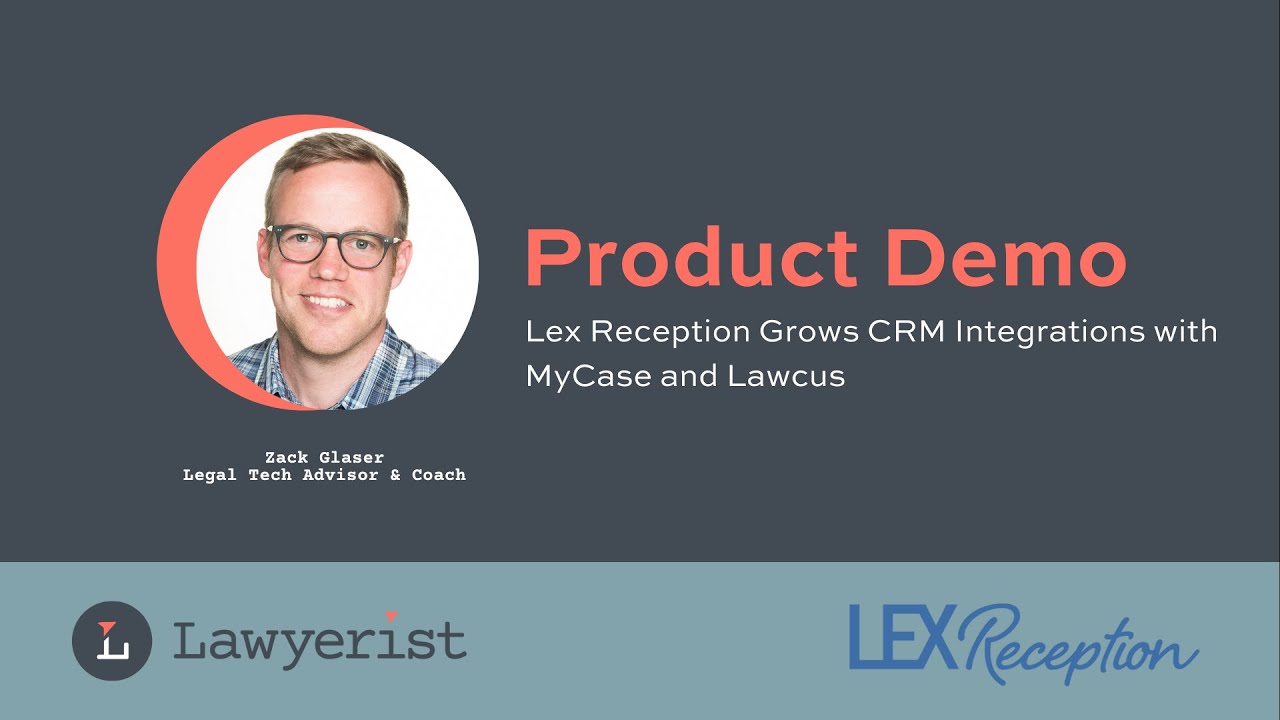 Lex Reception Grows CRM Integrations with MyCase and Lawcus