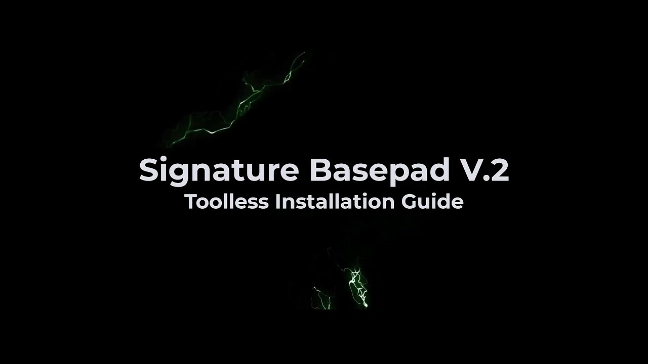 Signature Basepad v2.0 -  Toolless Installation & Tear Down Guide