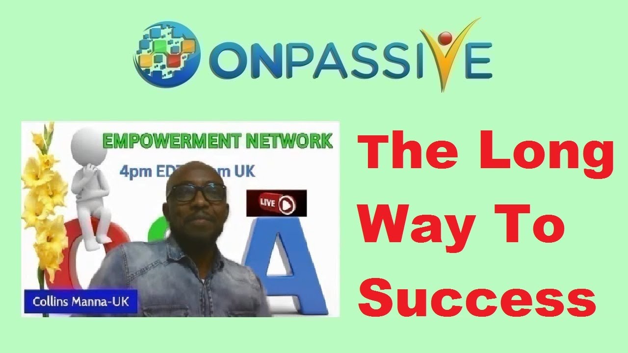 ONPASSIVE 🔷 THE LONG WAY TO SUCCESS 🔷 by Collins Mana 🔷
