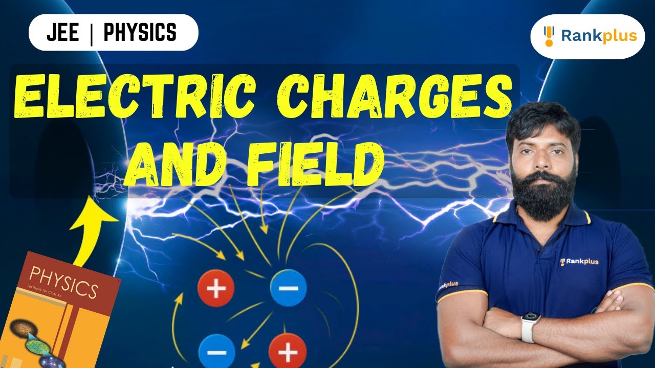 Electric Charges and Field | JEE 2026 | Physics | Electrostatics | Rankplus