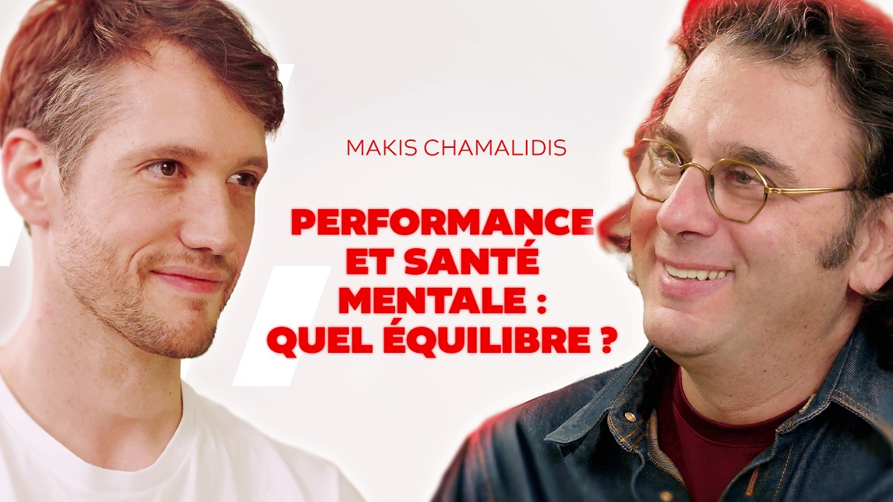 Makis Chamalidis : Santé mentale et performance, trouver son équilibre dans le déséquilibre