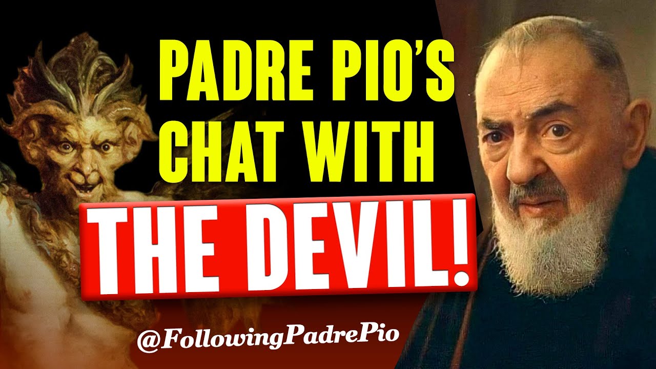 Padre Pio’s Chat With The Devil.