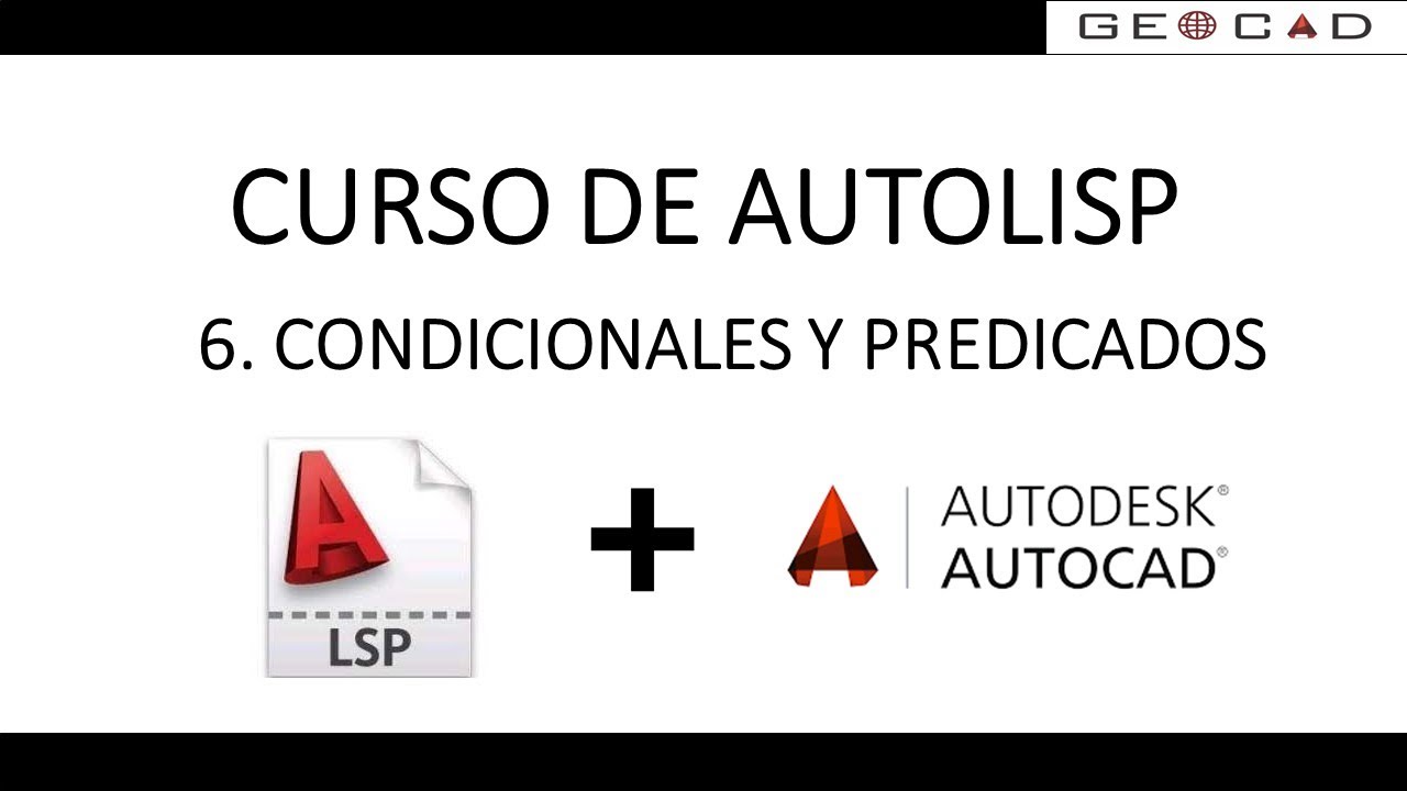 06. CONDICIONALES Y PREDICADOS (AUTOCAD-AUTOLISP)