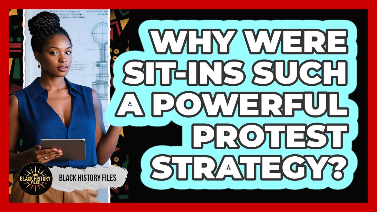 Why Were Sit-ins Such A Powerful Protest Strategy? - Black History Files