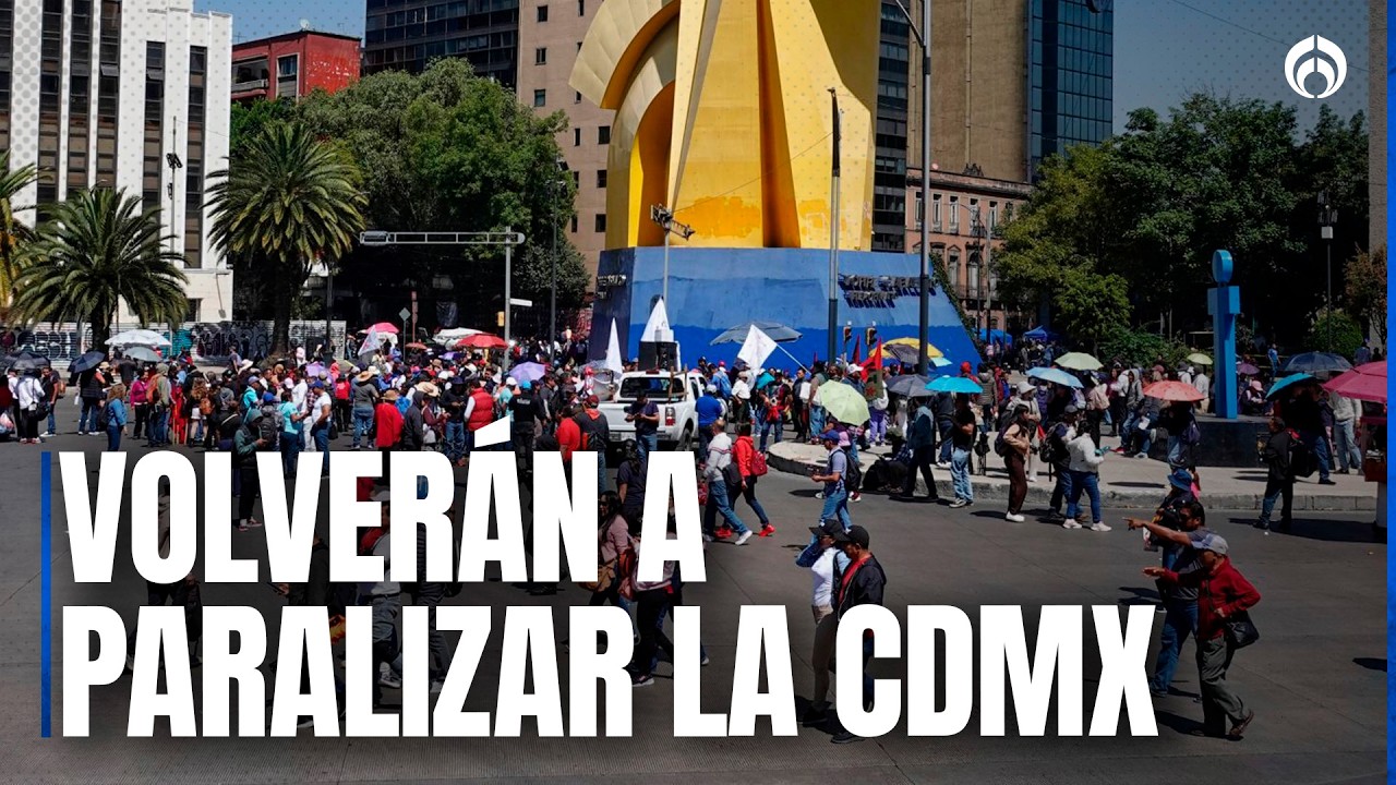 CNTE volverá a tomar Reforma y activa alerta en CDMX por marchas y bloqueos