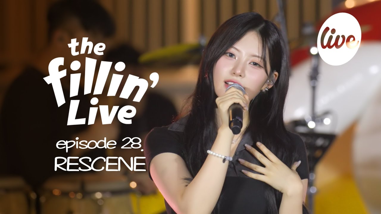[4K] the Fillin' Live ep 28. RESCENE(리센느) | it's Live