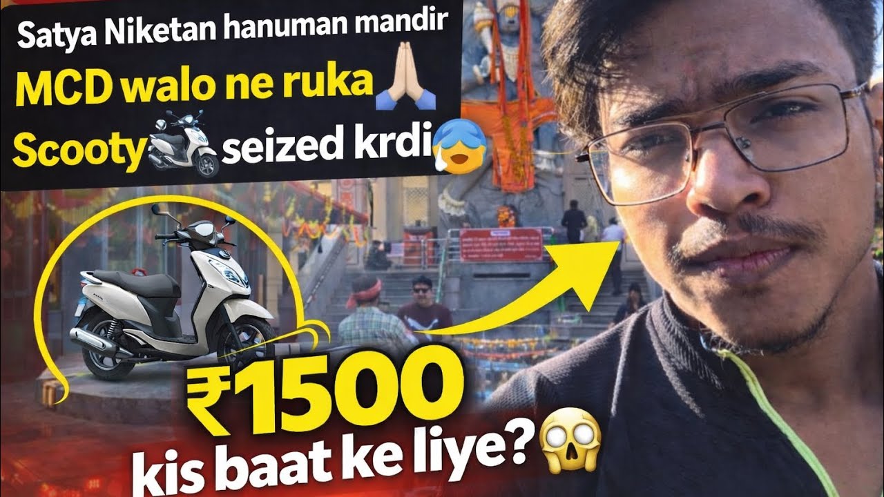 Satya niketan hanuman mandir🙏🏻|MDC walo ne ruka Scooty🛵seized krdi😰pr ye 1500 kis baat ke liye?☠️