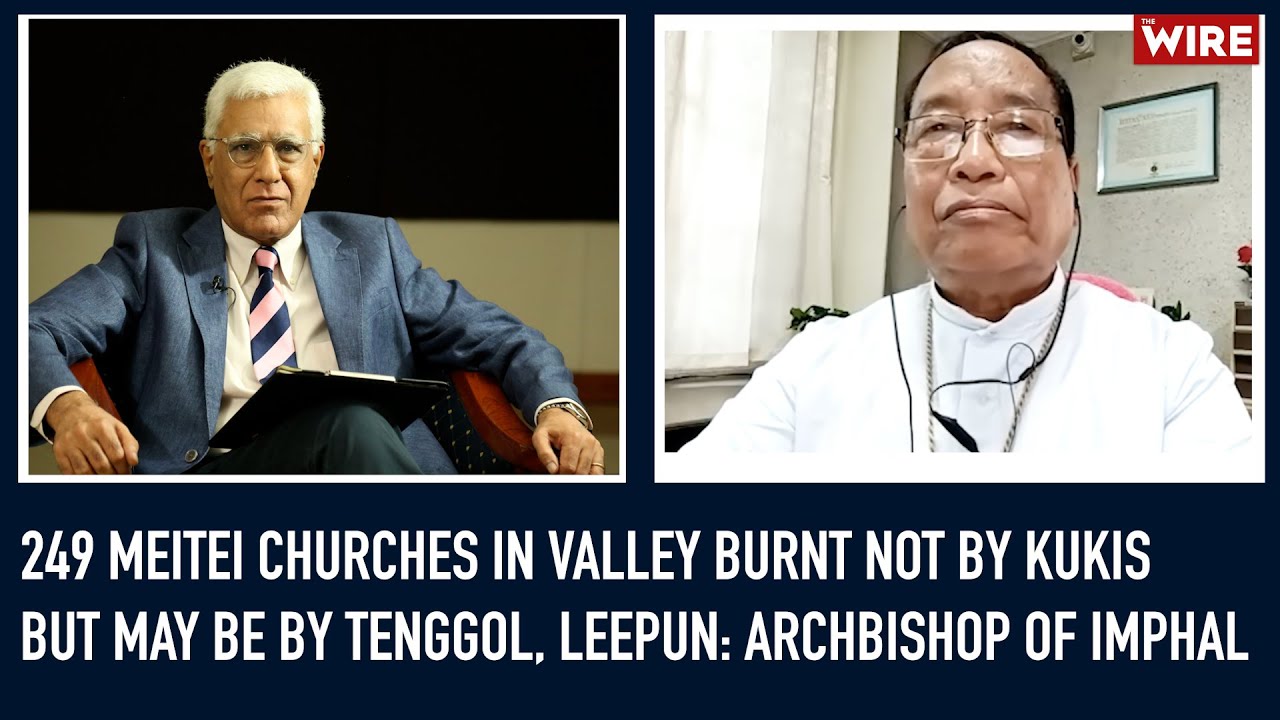 249 Meitei Churches in Valley Burnt Not By Kukis But May Be By Tenggol, Leepun: Archbishop of Imphal