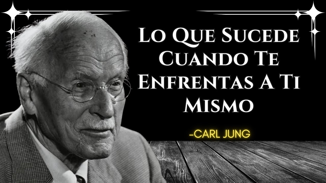 Esto Es Lo Que Cambia En Ti Cuando Enfrentas Tus Emociones Más Profundas - Carl Jung