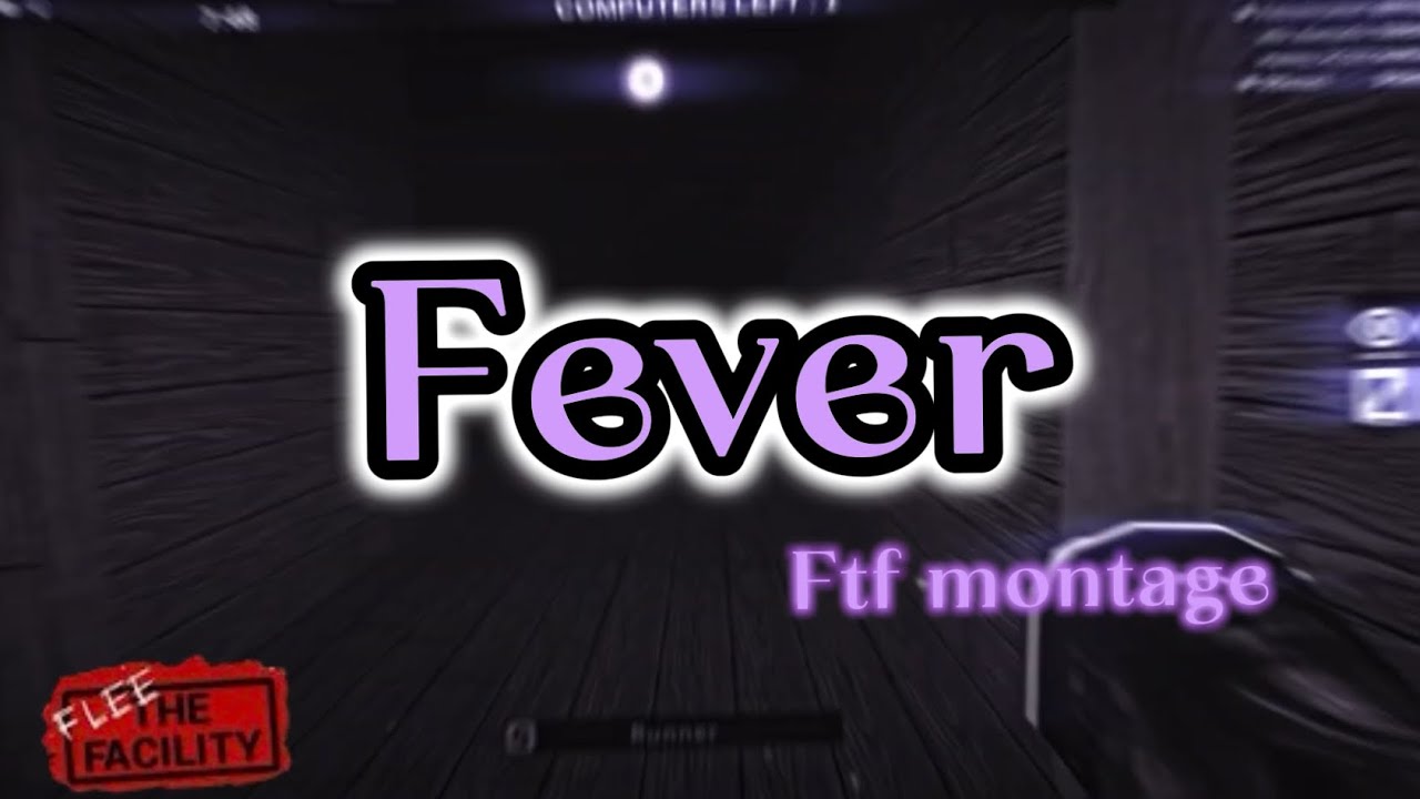 Fever - Flee the Facility montage (J)