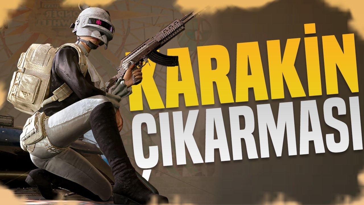 KARAKİN &Ccedil;IKARMASI [PUBG]