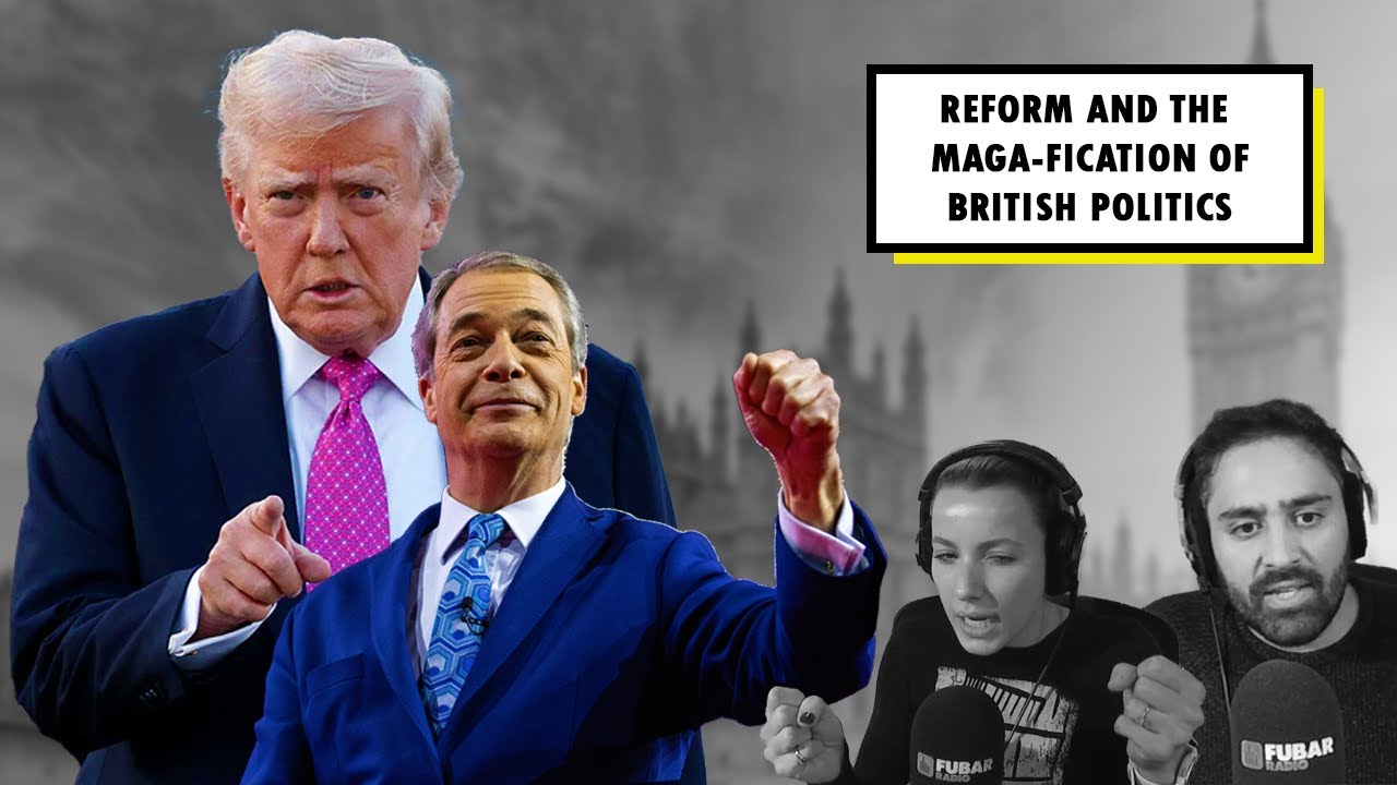 Проникновение MAGA в британскую политику | Политика без цензуры | Радио FUBAR