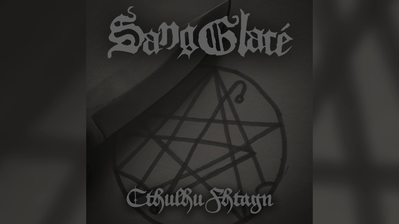 Sang Glacé - Iä Iä Cthulhu Fhtagn