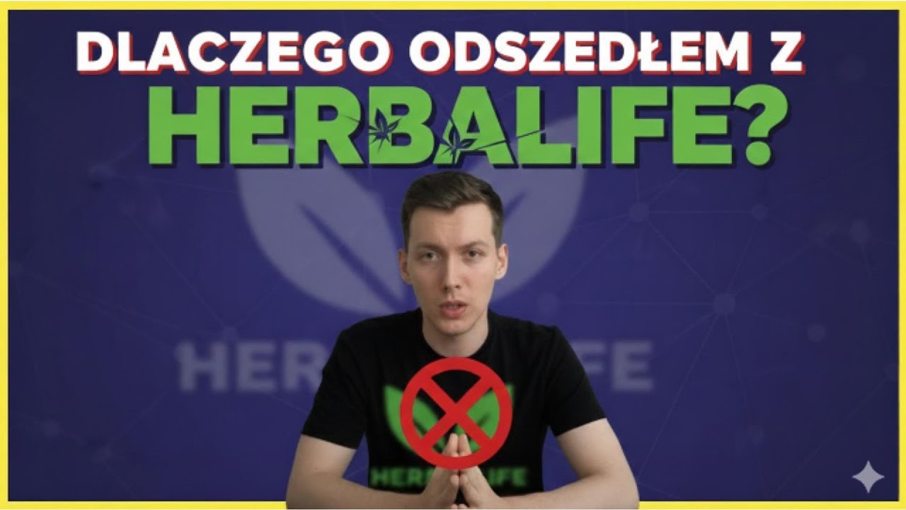 Dlaczego odszedłem z Herbalife(MLM)?