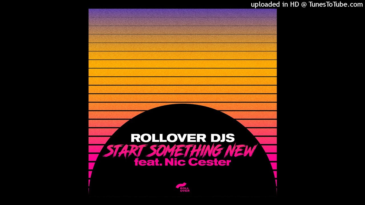 Rollover Djs - Start Something New feat. Nic Cester (Original Disco Mix)