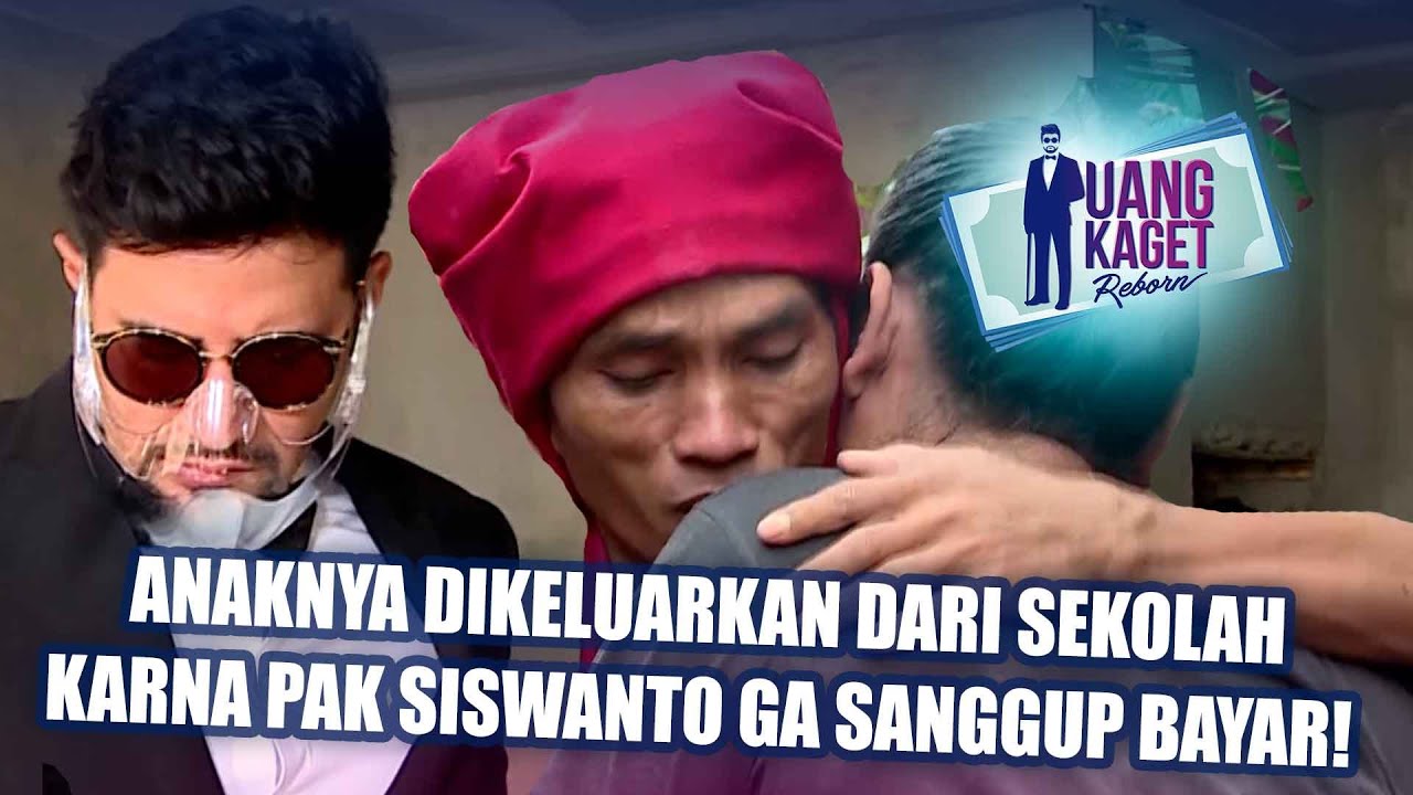 UANG KAGET EPS 494 - Anaknya DiKeluarkan Dari Sekolah! Karna Pak Siswanto Ga Sanggup Bayar!
