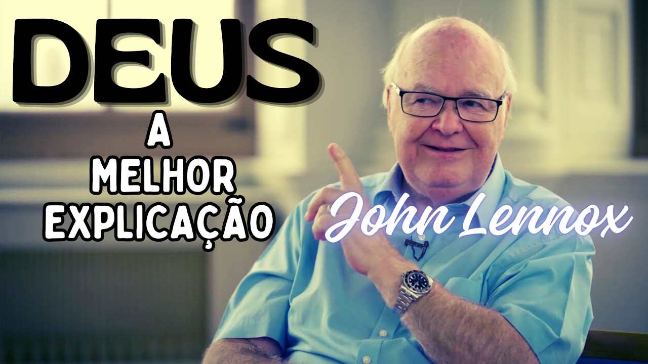 John Lennox | O UNIVERSO APONTA PARA DEUS!