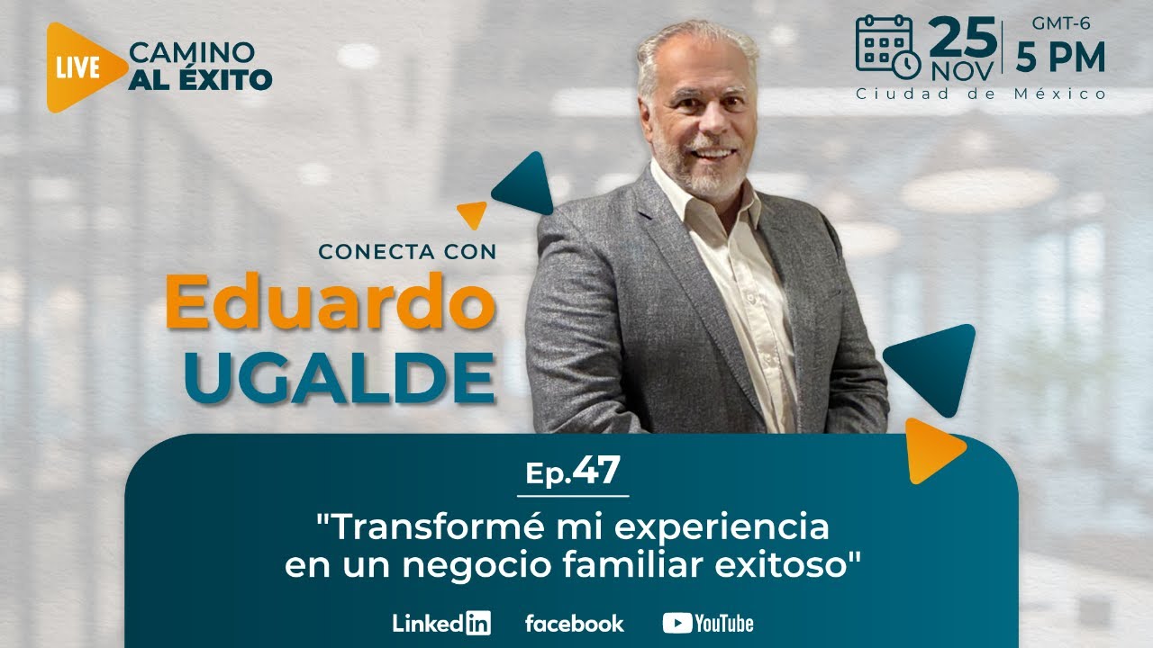 Transformé mi experiencia en un negocio familiar exitoso | Camino al Éxito Ep. 47