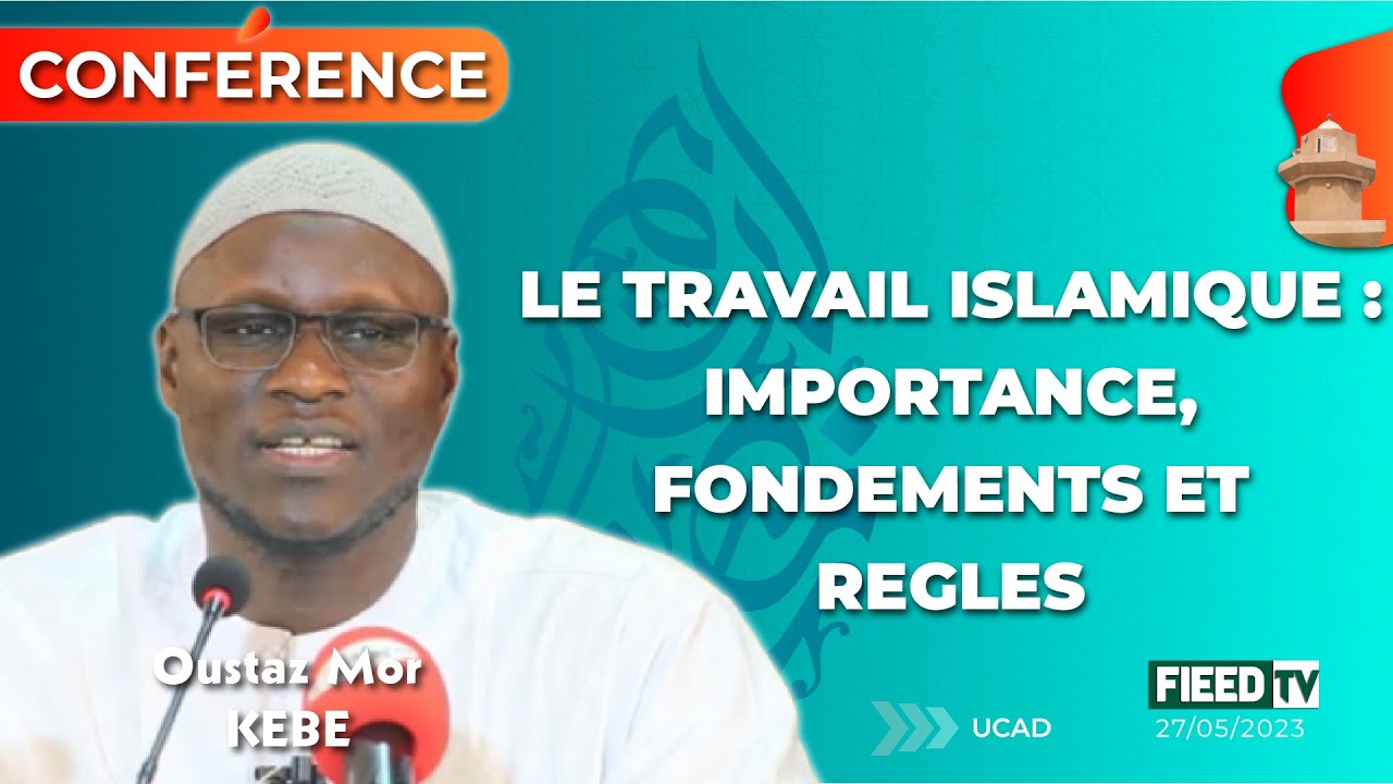 DIRECT Oustaz Mor KEBE : Le travail islamique : importance, fondements et règles | 27-05-2023