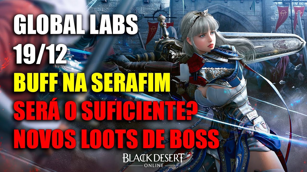 Buff na Serafim Será o Suficiente? Novos Loots Boss - Global 19/12 | Black Desert Online
