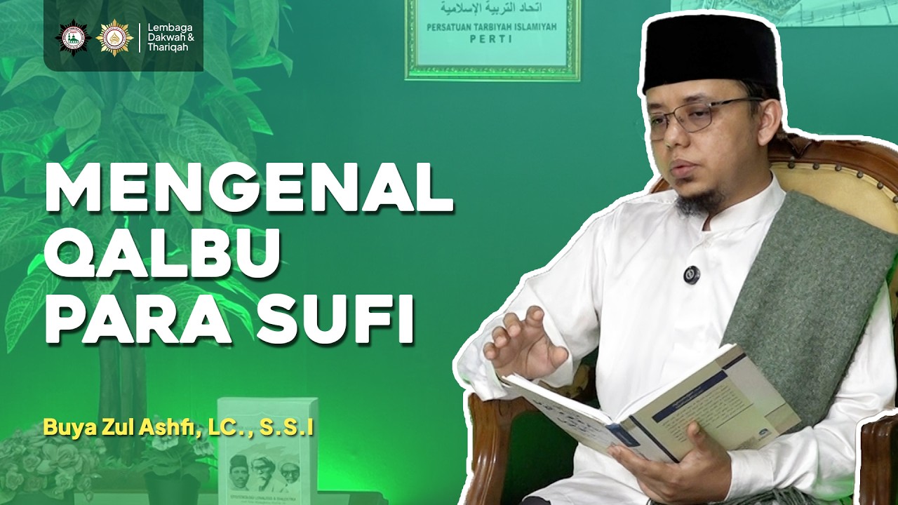 Mengenal Qalbu Para Sufi- Buya Zul Ashfi, LC., S.S.I