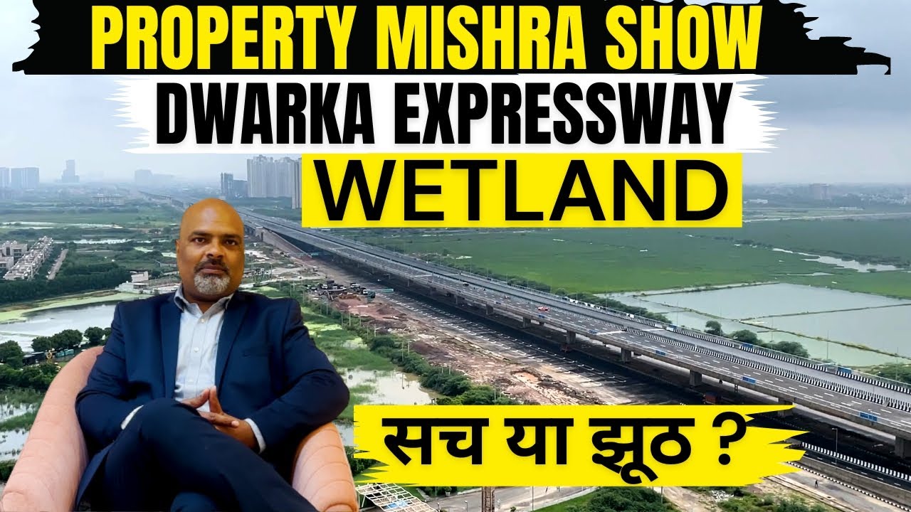 Is Dwarka Expressway Gurgaon a Wetland? | Property Mishra Show