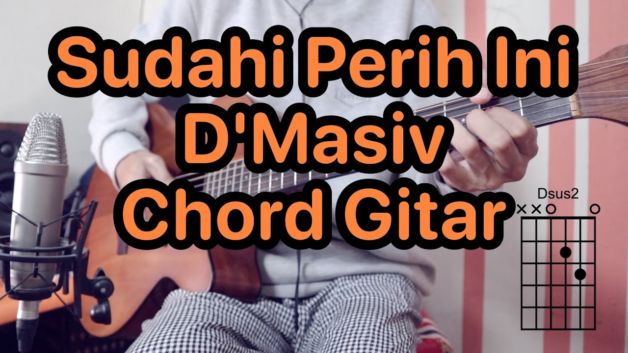 D'Masiv - Sudahi Perih Ini - Dmasiv | Tutorial Chord dan Kunci Gitar