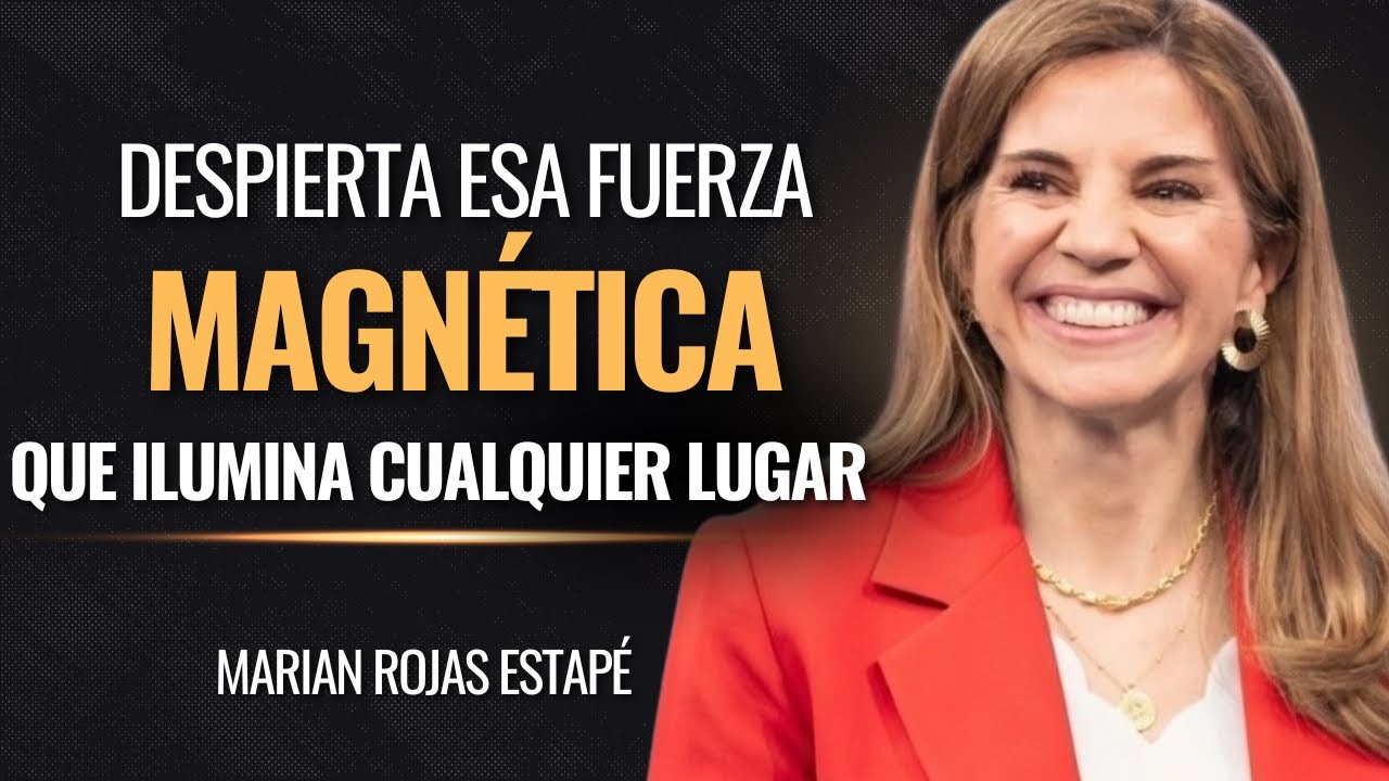 Conviértete en TU VERSIÓN Más Confiada y Magnética | Marian Rojas Estapé