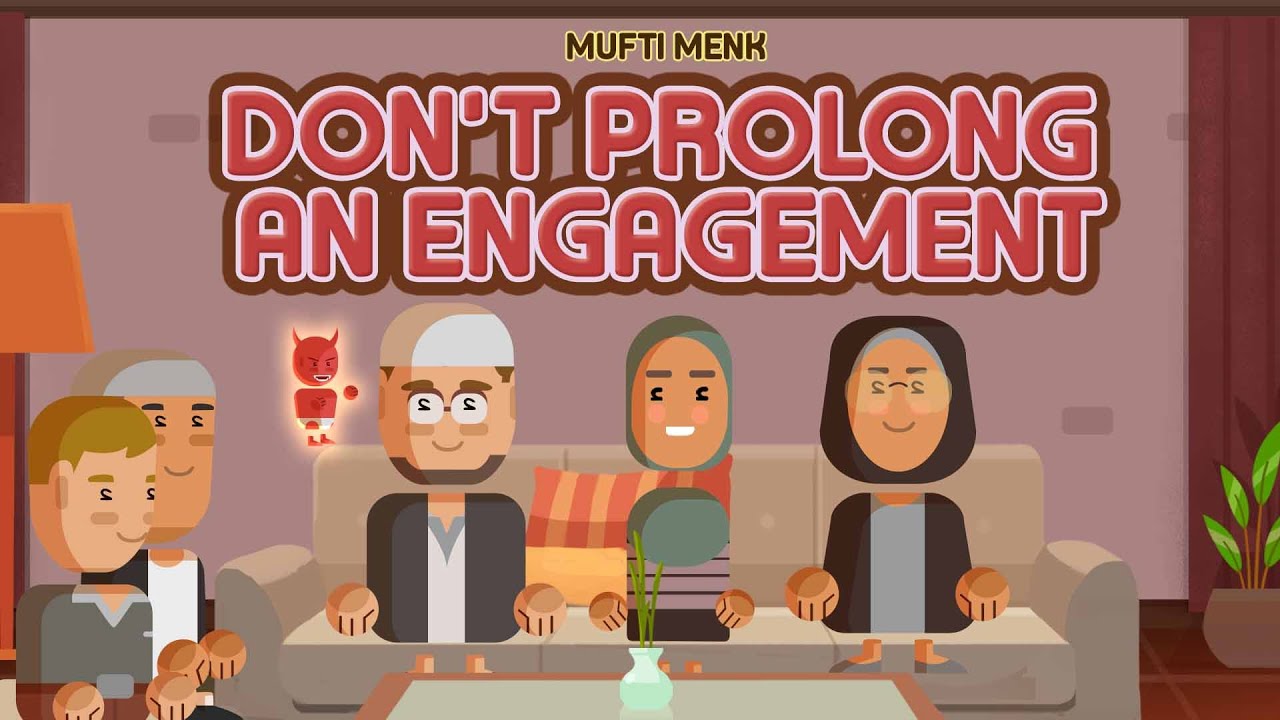 Don't Prolong an Engagement | Mufti Menk | Blessed Home Series