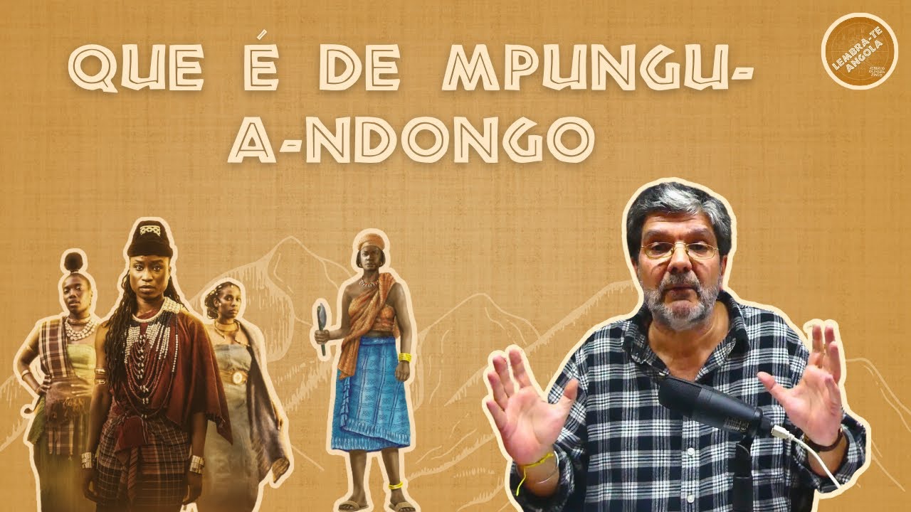 QUE É DE MPUNGU-A-NDONGO? - ALBERTO OLIVEIRA PINTO - LEMBRA-TE, ANGOLA Ep. 108