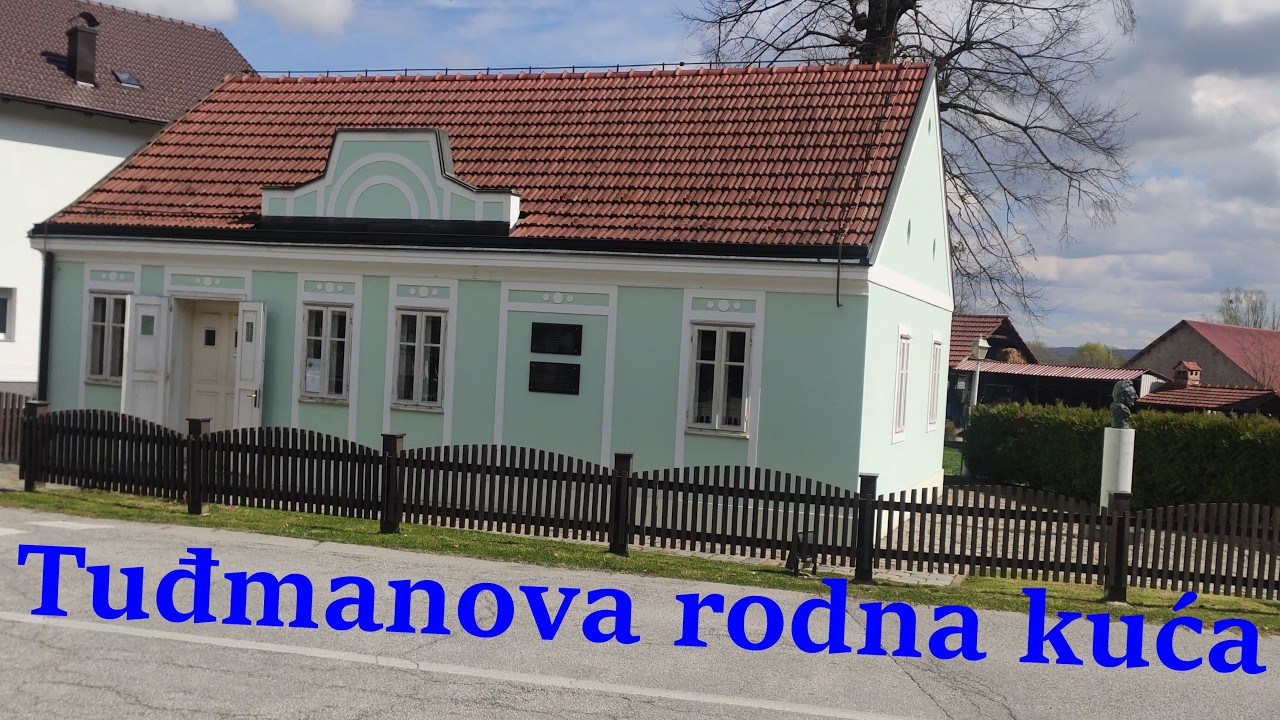 Tuđmanova rodna kuća u Velikom Trgovi&scaron;ću -Zagorje