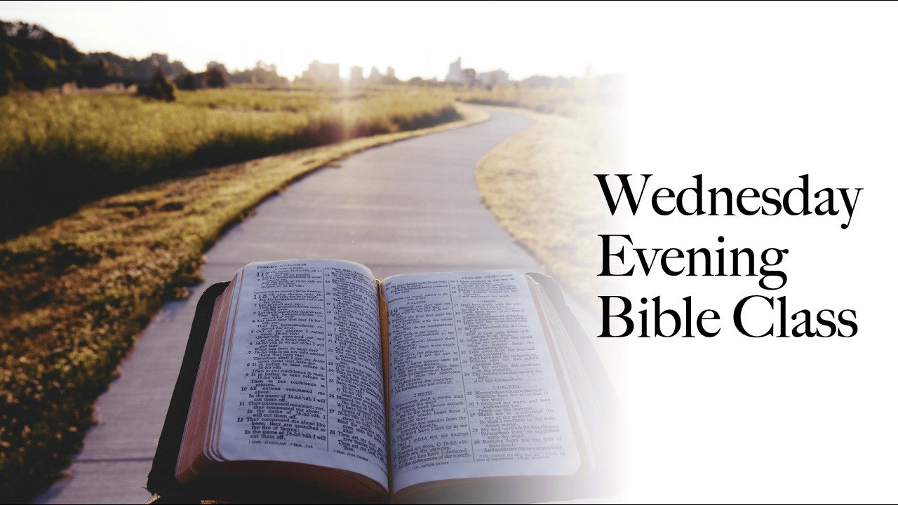 2.18.26 - Wednesday Bible Class