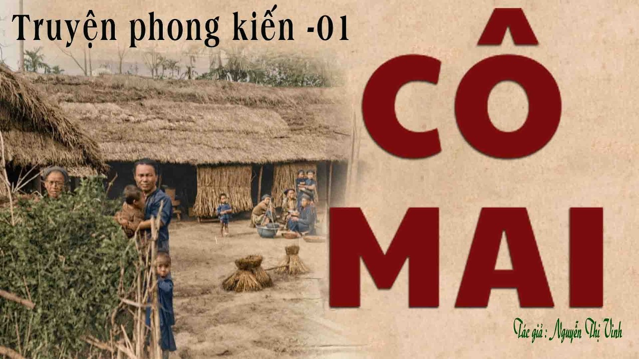 Truyện Làng Quê Thời Phong Kiến: CÔ MAI | Tập 01 | Nguyễn Thị Vinh | Kênh Cô Vân