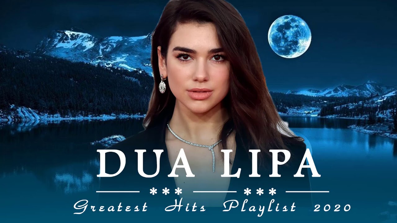 Dua Lipa Best Songs 2021 - Dua Lipa Greatest Hits Playlist Album 2021