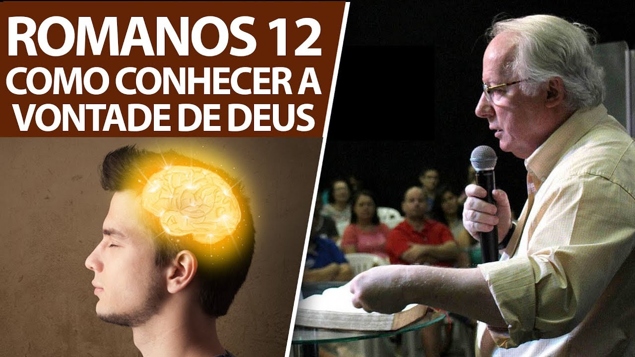 Romanos 12, como conhecer e experimentar a vontade de Deus | Pastor Paulo Seabra