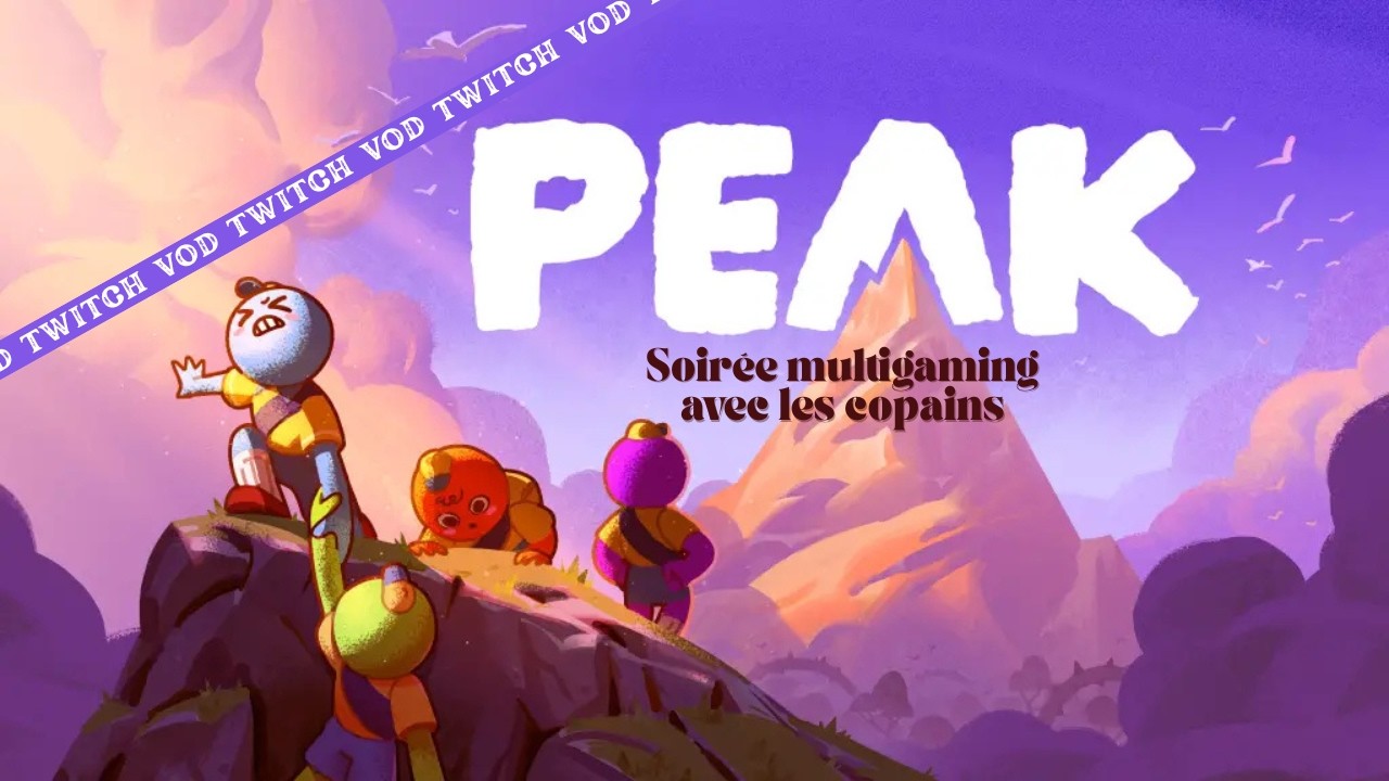 [VOD] Live du 05 03 2026 - Soirée PEAK avec les copains  - Ft. Kerke & Yorokobi
