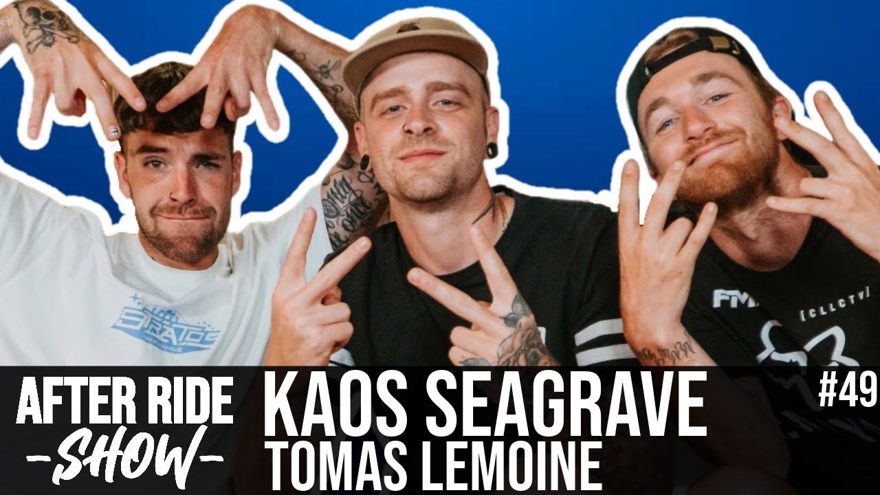 AFTER RIDE SHOW #49 AVEC KAOS SEAGRAVE & TOMAS LEMOINE ! En direct des Gets