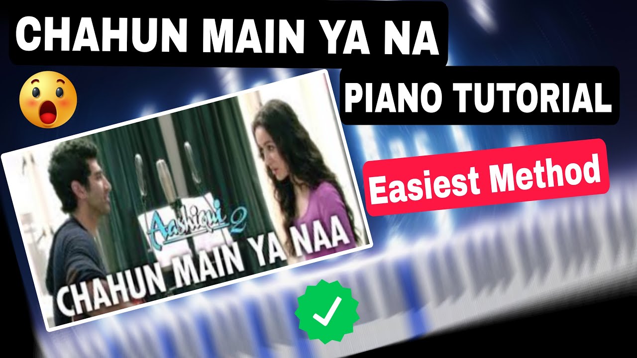 Chahun Main Ya Naa Piano Tutorial | Piano Notes | Easy Piano Tutorial | Aashiqui 2 | Kapil Tuver