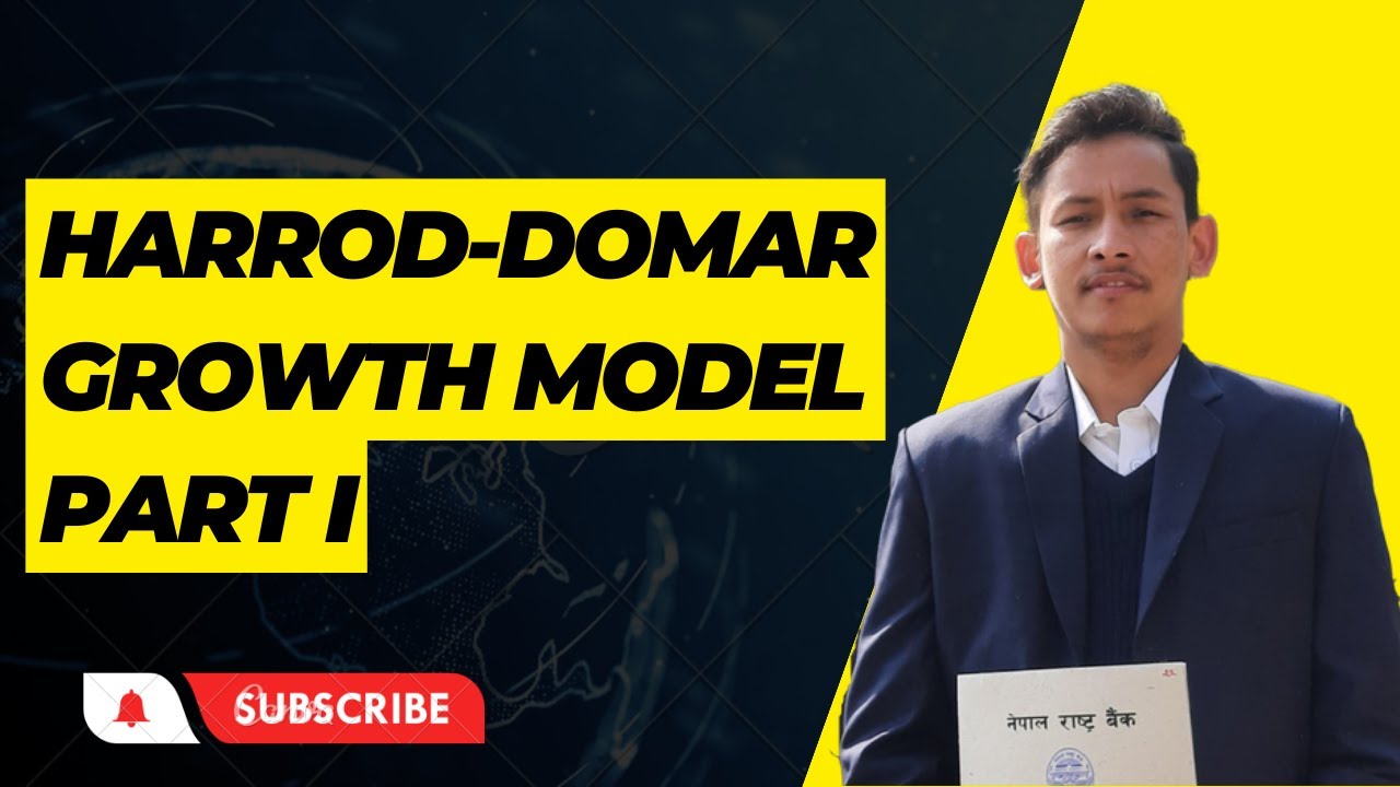 Harrod-Domar (H-D) Growth Model | Part I