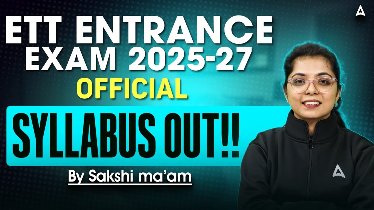 ETT Entrance Exam 2025-27 | ETT Entrance Exam Syllabus 2025 | By Sakshi Mam