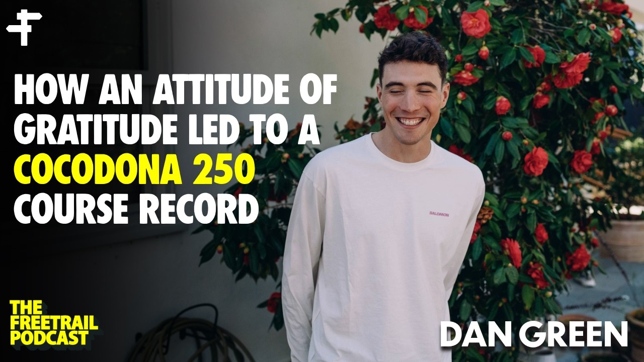 How an attitude of gratitude led to a Cocodona 250 course record | Dan Green Interview