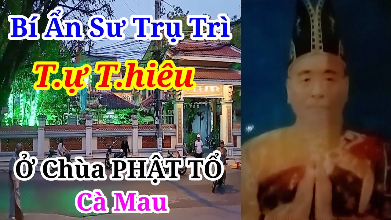 Khám Phá Bí Ẩn Sư Trụ Trì T.ự Th.iêu Ở Chùa Phật Tổ Cà Mau