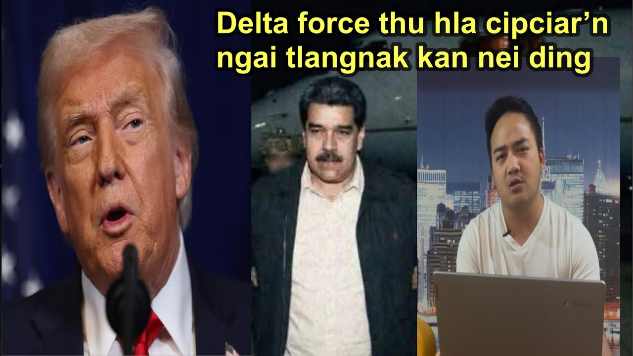 News update: Venezuela President tei nupa olsamten va kaitu Delta Force pawlih thuhla cipciar