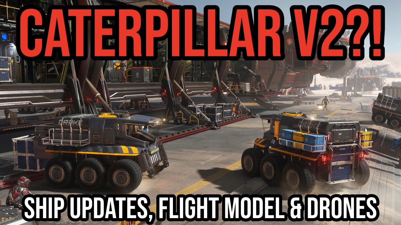 Star Citizen Ship Update - Drones, New Flight Model, Archetypes & Caterpillar v2