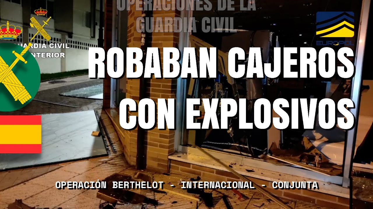 Desarticulada una organización criminal a nivel europeo dedicada al robo de cajeros con explosivos