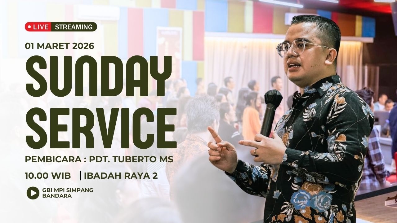 Ibadah Raya 2 Online: Minggu, 01 Maret 2026 - Pdt. Tuberto MS