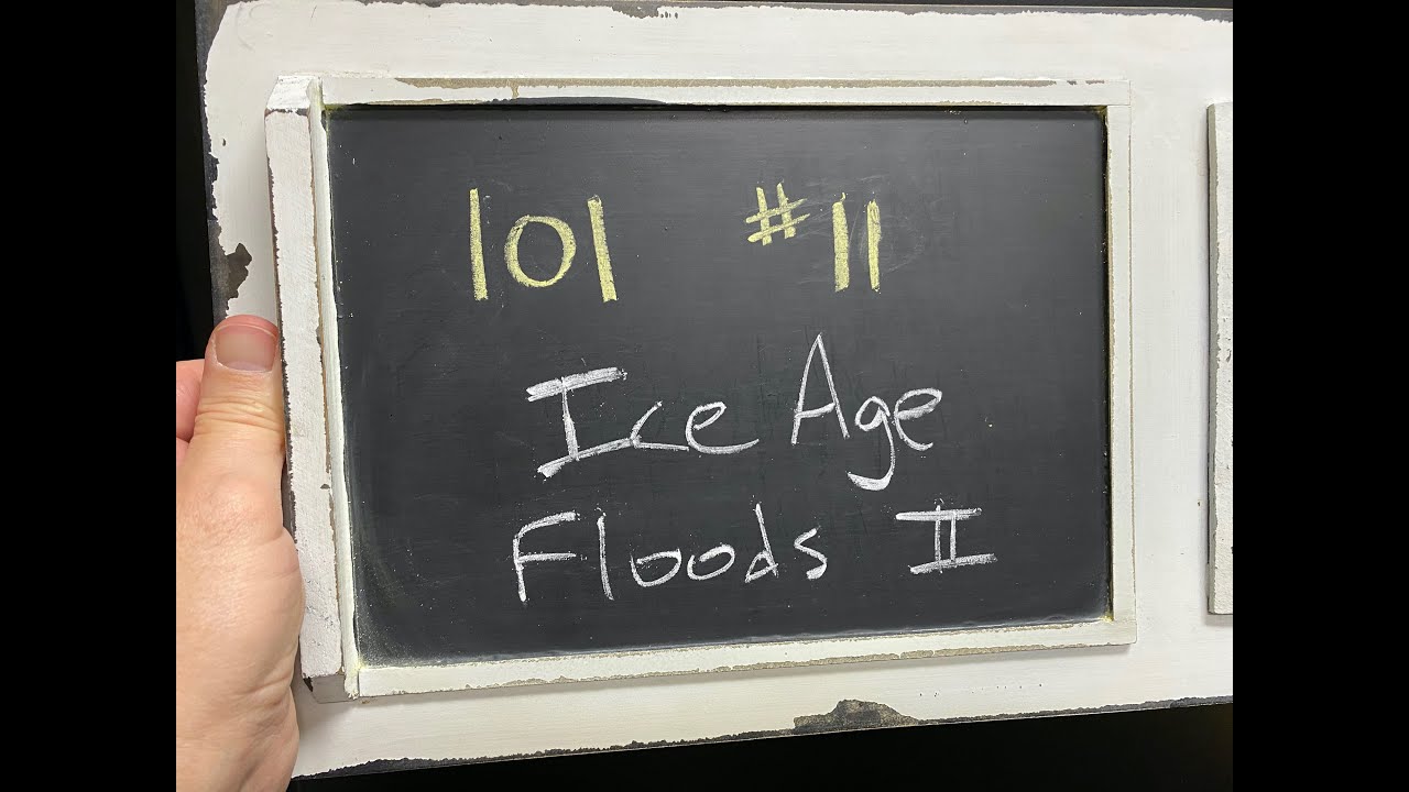 GEOL 101 - #11 - Ice Age Floods II