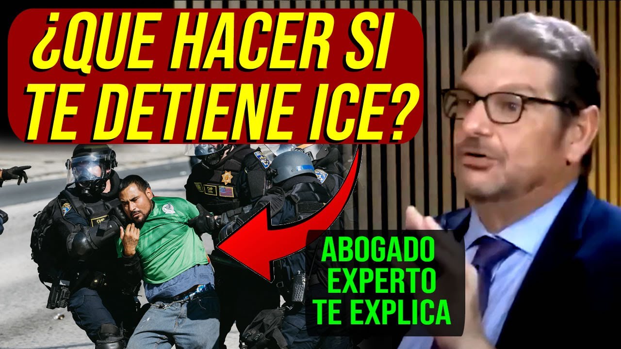 ¿QUE HACER SI TE DETIENE ICE? - ABOGADO EXPERTO TE EXPLICA COMO ACTUAR